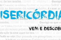 Misericórdia? Vem e descobre!