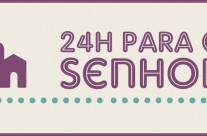 24h para o Senhor