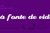 “Sou baptizado, sou chamado… À Fonte da Vida”