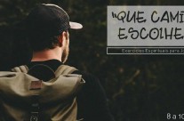 Que caminho escolher?