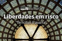 Tertúlias à quarta: “Liberdades em risco”