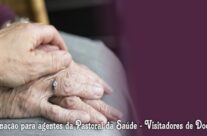 Formação para agentes da Pastoral da Saúde – Visitadores de Doentes