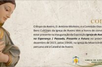 Exposição‘Igreja de Aveiro peregrina na esperança | Passado, presente e futuro’